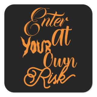 Enter At Your Own Risk Spooky Halloween Party Fun Square Sticker