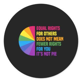 Equal Rights For Others Does Not Mean Fewer Rights Classic Round Sticker