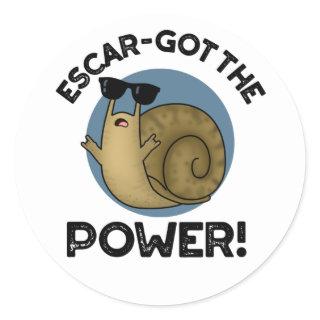 Escar-got The Power Funny Snail Pun  Classic Round Sticker