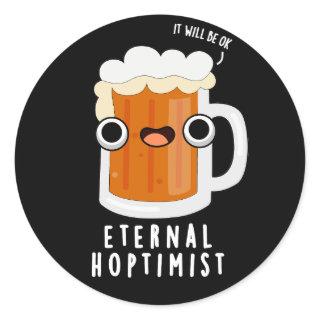 Eternal Hoptimist Funny Beer Pun Dark BG Classic Round Sticker