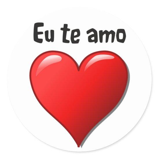 Eu te amo - I love you in Portuguese Classic Round Sticker