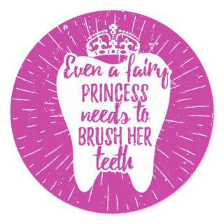 Even A Fairy Princess Needs To Brush Her Teeth Classic Round Sticker
