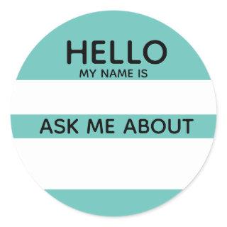 Event Hello Name Tag Ask Me About with any color