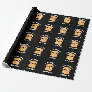 Ever Bready For Puns Funny Bread Pun Dark BG