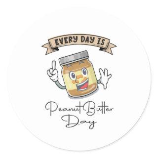 Every Day Is Peanut Butter Day Classic Round Sticker