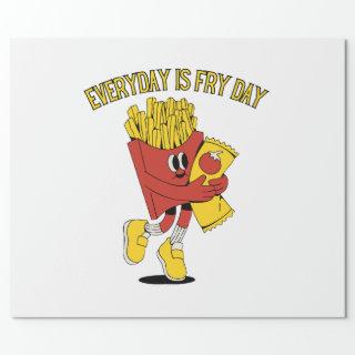 Everyday Is Fry Day