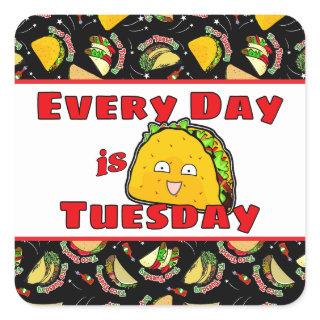 Everyday is Taco Tuesday Square Sticker