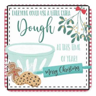 everyone could use a little extra dough this year square sticker