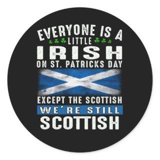 Everyone Is Little Irish On St Patrick'S Day Excep Classic Round Sticker