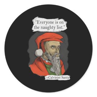 Everyone Is On The Naughty List Calvinist Santa Classic Round Sticker