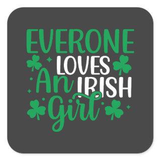 Everyone Loves an Irish Girl  Square Sticker