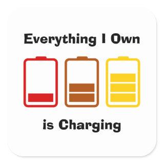 Everything I Own is Charging Square Sticker