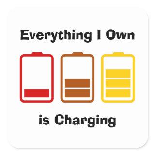 Everything I Own is Charging Square Sticker