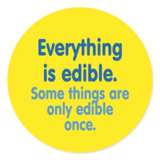 Everything is edible classic round sticker
