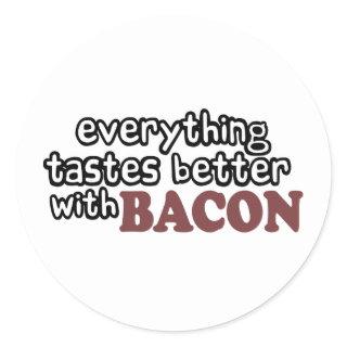 everything tastes better bacon classic round sticker