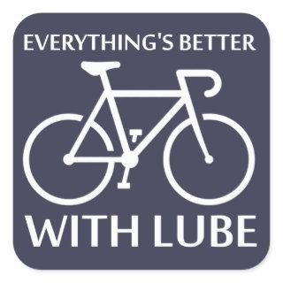 Everything's Better With Lube Square Sticker