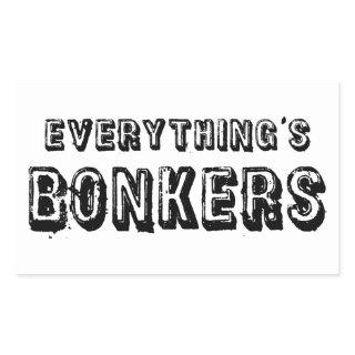 Everything's Bonkers Rectangular Sticker