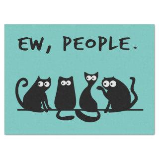 Ew People Funny Meowy Black Cats Tissue Paper
