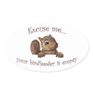 Excuse me...your birdfeeder is empty oval sticker