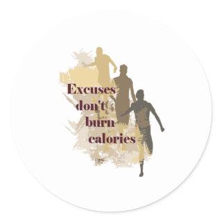 Excuses Calories Inspirational Fitness Quote Classic Round Sticker