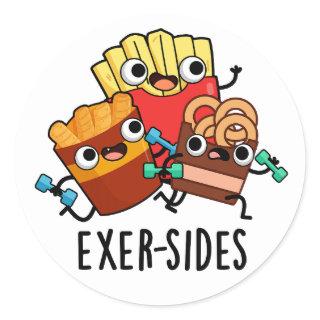 Exer-sides Funny Exercise Pun  Classic Round Sticker