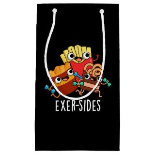 Exer-sides Funny Exercise Pun Dark BG Small Gift Bag