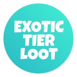 Exotic Tier Loot Gamer Classic Round Sticker