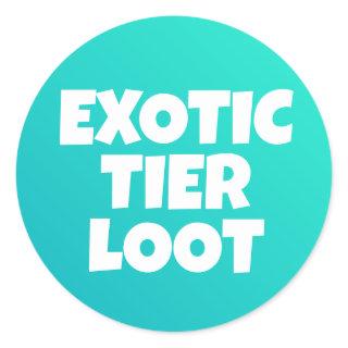 Exotic Tier Loot Gamer Classic Round Sticker