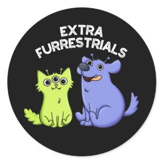 Extra Furrestrials Funny Furry Alien Pun Dark BG Classic Round Sticker