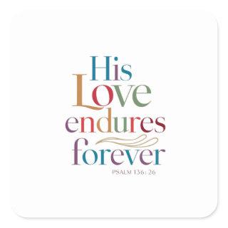 Faithful Love Forever: Divine Endurance Square Sticker