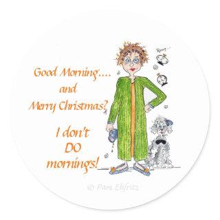 Familiar Saying I Don’t Do Mornings Caricature  Classic Round Sticker