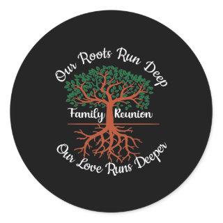 Family Reunion Our Roots Run Deep Tree Classic Round Sticker