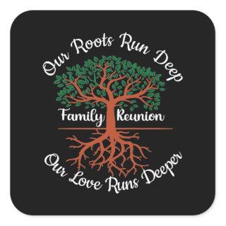 Family Reunion Our Roots Run Deep Tree Square Sticker