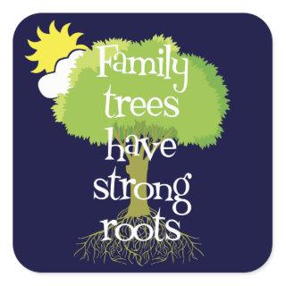 Family Trees Have Strong Roots Genealogy Stickers
