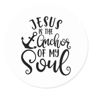 Fanny Christian Design Jesus Is The Anchor Of My S Classic Round Sticker
