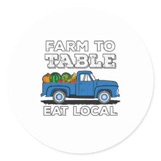 Farm To Table Eat Local Farmer Farming Support Classic Round Sticker