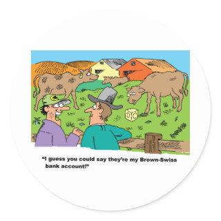 FARMING CARTOON HUMOR ABOUT BROWN SWISS CATTLE CLASSIC ROUND STICKER