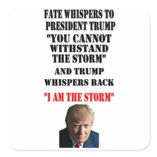FATE WHISPERS TO PRESIDENT TRUMP SQUARE STICKER