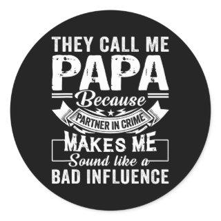 Fathers Day They Call Me Papa Because Partner In Classic Round Sticker