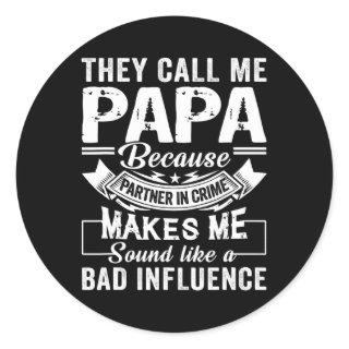 Fathers Day They Call Me Papa Because Partner In Classic Round Sticker