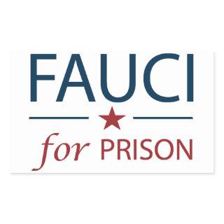 Fauci For Prison Anti Fauci Slogan   Rectangular Sticker