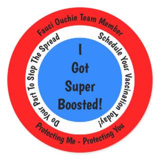 Fauci Ouchie Vaccination I Got Super Boosted Classic Round Sticker