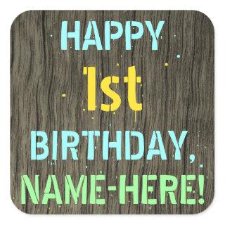 Faux Wood, Painted Text Look, 1st Birthday + Name Square Sticker