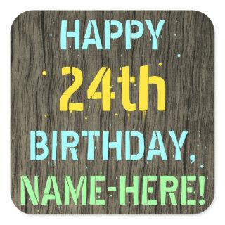 Faux Wood, Painted Text Look, 24th Birthday + Name Square Sticker