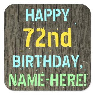 Faux Wood, Painted Text Look, 72nd Birthday + Name Square Sticker