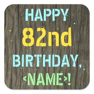 Faux Wood, Painted Text Look, 82nd Birthday + Name Square Sticker