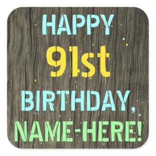 Faux Wood, Painted Text Look, 91st Birthday + Name Square Sticker