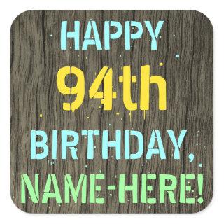 Faux Wood, Painted Text Look, 94th Birthday + Name Square Sticker