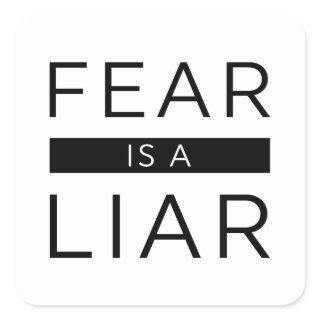 Fear Is A Liar Square Sticker
