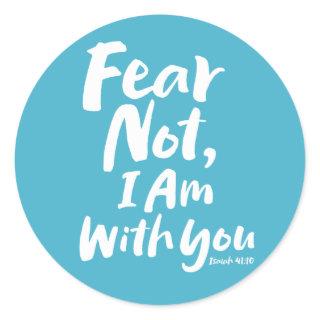 FEAR NOT, I AM with you - Christian Hope God Jesus Classic Round Sticker